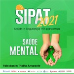 No último dia de atividades da SIPAT o tema trabalhado foi Saúde Mental